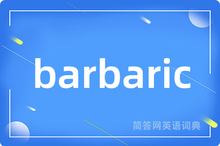 barbaric