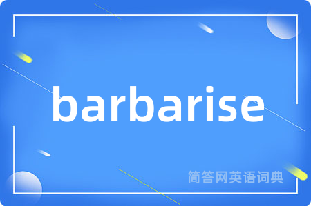 barbarise