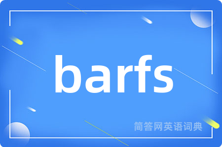 barfs