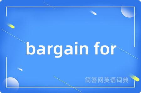 bargain for