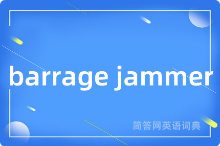 barrage jammer