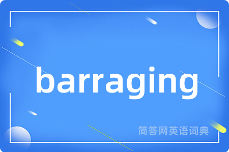 barraging
