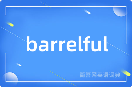 barrelful
