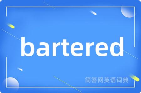 bartered