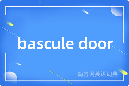 bascule door