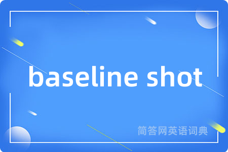 baseline shot