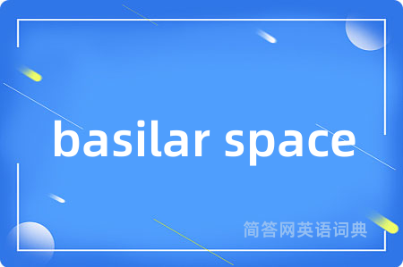 basilar space