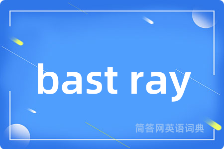 bast ray