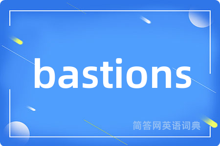 bastions