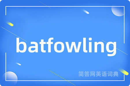 batfowling