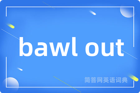 bawl out