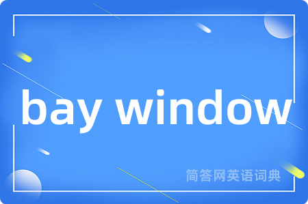 bay window