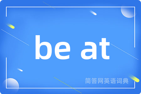 be at