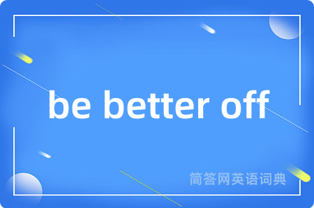 be better off