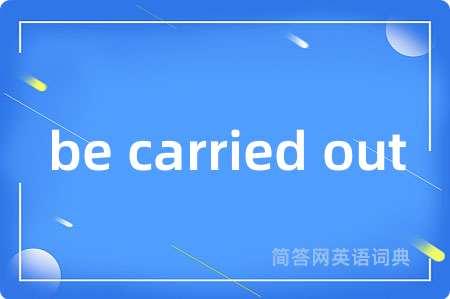 be carried out