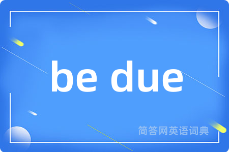 be due