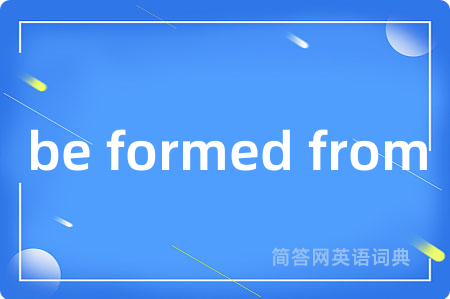 be formed from