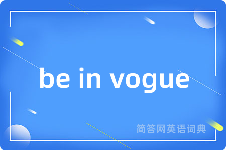 be in vogue