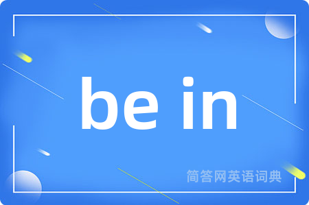 be in