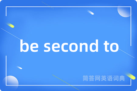 be second to