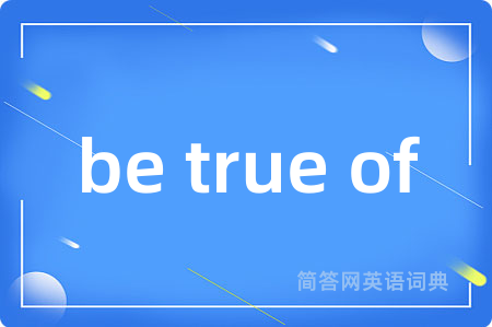 be true of