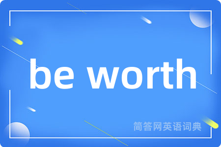 be worth