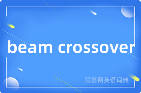beam crossover