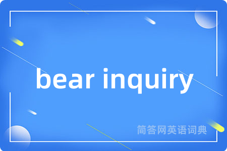 bear inquiry