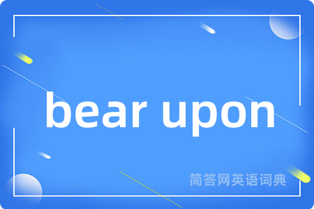 bear upon