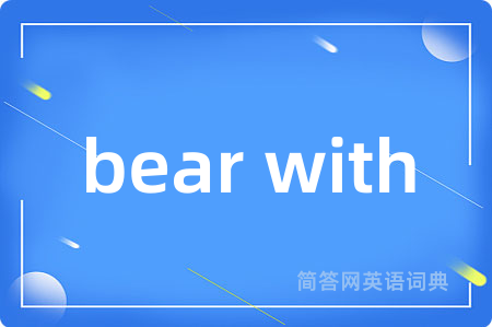bear with