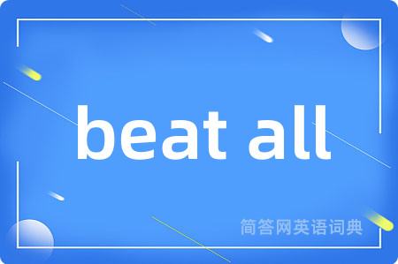 beat all