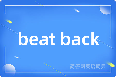 beat back