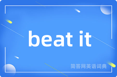 beat it