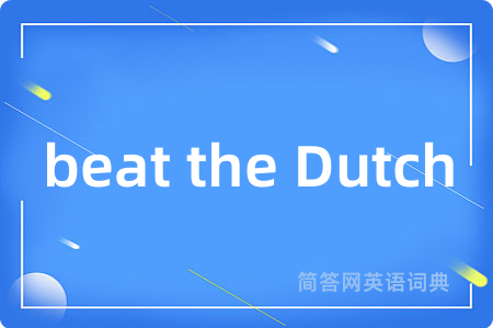 beat the Dutch