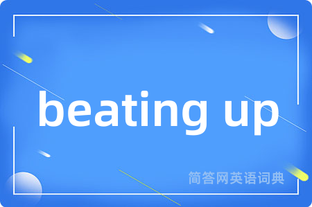 beating up
