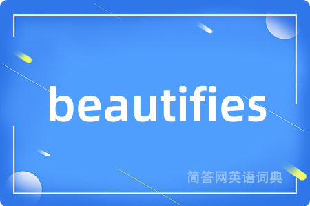 beautifies
