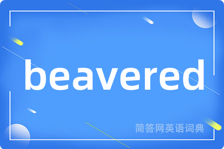 beavered