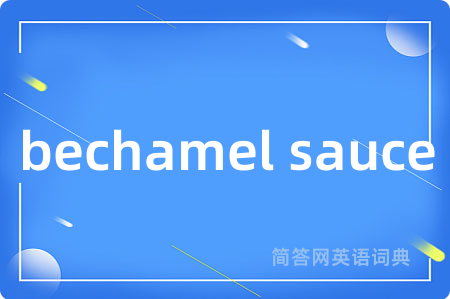 bechamel sauce