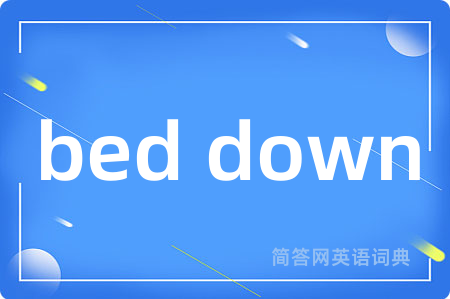 bed down
