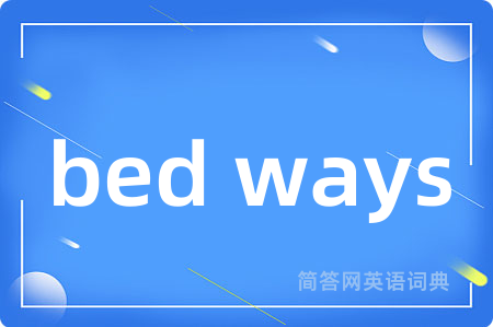 bed ways