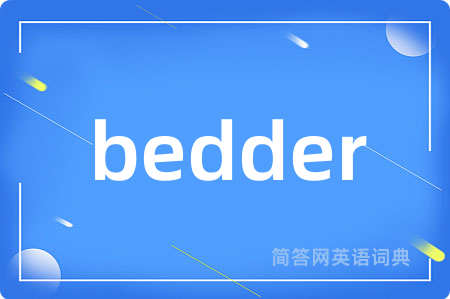 bedder