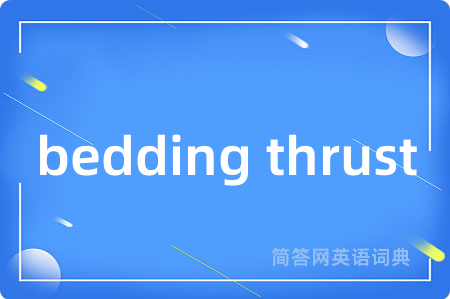 bedding thrust