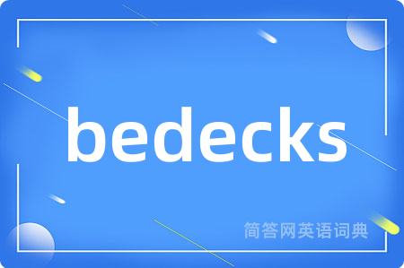 bedecks