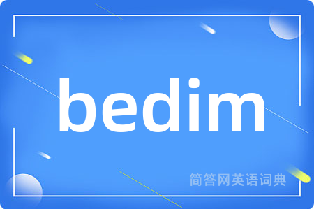 bedim