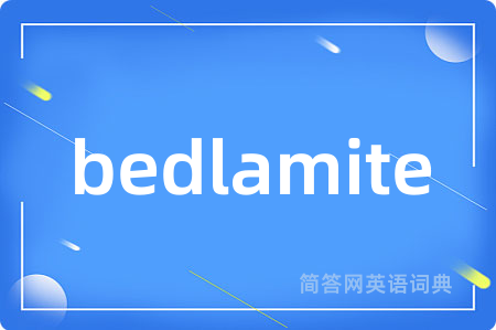 bedlamite