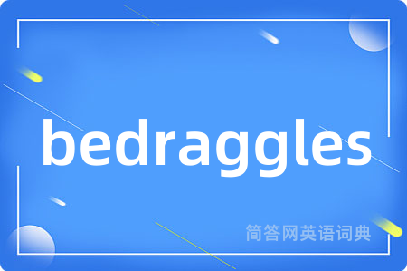 bedraggles