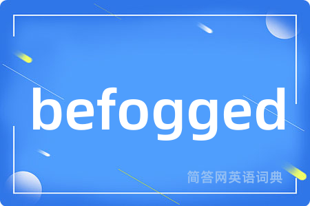 befogged