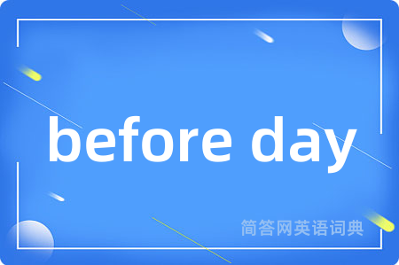 before day