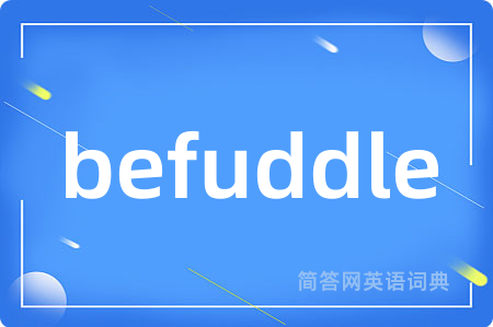 befuddle