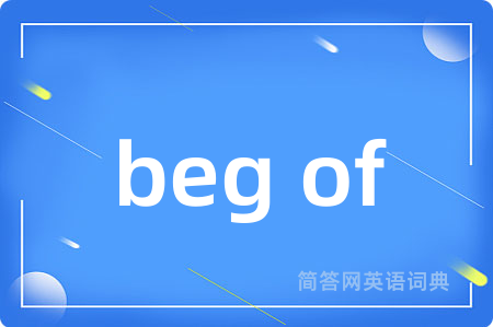 beg of
